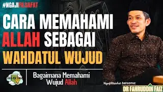 Bagaimana Cara Memahami Wujud Allah - Dr Fahruddin Faiz - Ngajifilsafat
