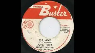 JOHN HOLT PRINCE BUSTER ALL STARS MY LOVE VERSION