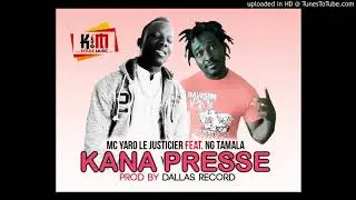 MC YARO LE JUSTICIER FEATNG TAMALA -KANA PRESSE - Prod by DALLAS RECORD