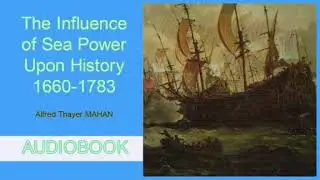 The Influence of Sea Power Upon History - Audiobook ( Part 1/5 )