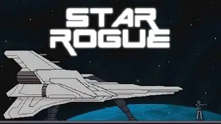 Star Rogue | Full Alpha Version Let's Play - Into the Stars!