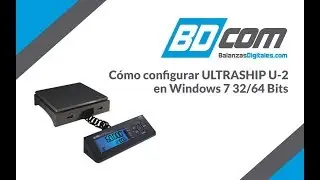 Configurar Balanza ULTRASHIP U-2 en Windows 7 32/64 Bits