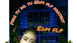 Pyar tu dil tu#Edm style mix Flm project