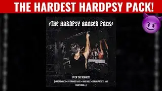 THE NEW HARDPSY BANGER PACK!
