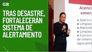Tras desastre, fortalecer&aacute;n sistema de alertamiento