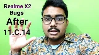 Realme X2 Bugs after 11.C.14 update