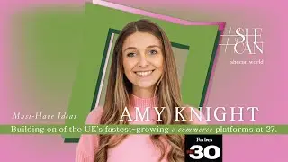 27 year old Entrepreneur, Amy Knight on building one of the UK's fastest growing businesses