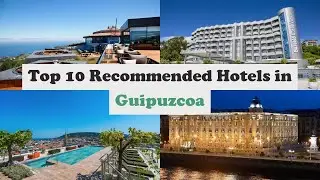 Top 10 Recommended Hotels In Guipuzcoa | Luxury Hotels In Guipuzcoa