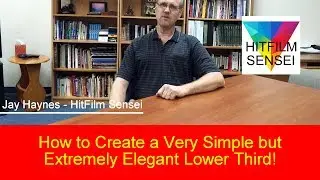 How to Create a Very Simple but Extremely Elegant Lower Third in HitFilm Express!