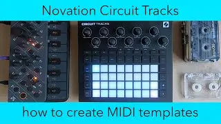 Novation Circuit Tracks: How To Create MIDI Templates and Control MIDI Devices