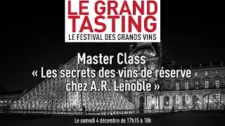 Les master class du Grand Tasting : Les secrets des vins de r&eacute;serve chez A.R. Lenoble