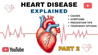 HEART DISEASE Explained: Causes, Symptoms, Prevention Tips and Treatment Options ❤️🏥🍎🏃&zwj;♂️(Part 2).
