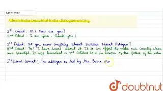 Clean India beautiful India dialogue writing.\n | CLASS 12 | WEB QUESTIONS | ENGLISH | WEB TOP Q...