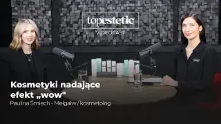 Kosmetyki nadające efekt „wow