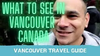 Vancouver Travel Guide | What to see in Canada