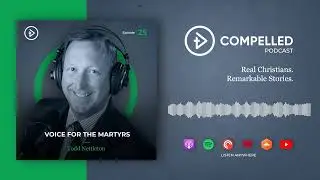 REMASTERED: #25 Voice for the Martyrs - Todd Nettleton