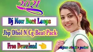 🔥2021🔥Jbp Dhol N Cg Beat Pack / Dj New Beat Loops / Free Download
