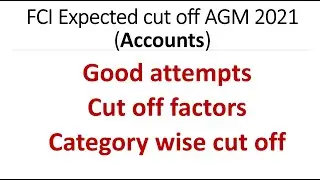 FCI AGM Accounts EXPECTED CUTOFF | Cut off factors | FCI Cut off 2021|FCI exam cut off