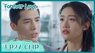【Forever Love】EP27 Clip | They must say goodbye to get a chance to be together | 百岁之好，一言为定 | ENG SUB