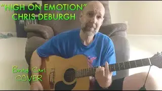 High On Emotion - Chris DeBurgh Cover (Brad Carl)