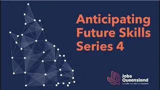 Anticipating Future Skills Series 4 launch