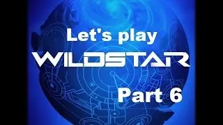 Let's play Wildstar (Beta) - Draken Spellslinger - Part 6