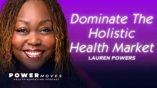 Holistic Health Hustle: Marketing in the Age of Alternative Care