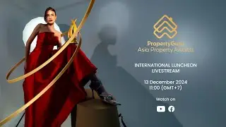 PropertyGuru Asia Property Awards International Luncheon 2024 - Gala Presentation Livestream
