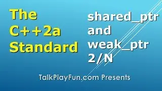 C++2a Standard: std::shared_ptr and std::weak_ptr 2/N (027)