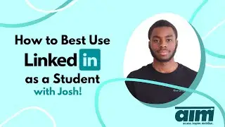 How to Best Use LinkedIn as a Student (with Josh!)