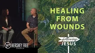 Healing from Wounds Full Sermon
