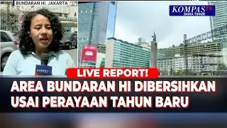 Usai Kemeriahan Perayaan Malam Tahun Baru, Area Bundaran HI Dibersihkan
