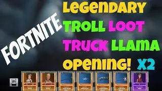 Fortnite Legendary Troll Loot Truck Llama Opening! X2
