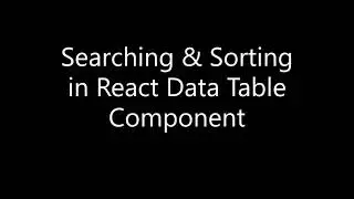 React JS -- Searching & Sorting implementation