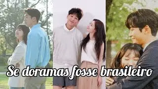 Se doramas fosse brasileiro #2