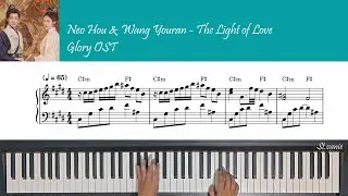 侯明昊 Neo Hou & 王悠然 Wang Youran - 爱的光明 The Light of Love | 玉茗茶骨 Glory OST Piano Cover + Sheet + Lyric