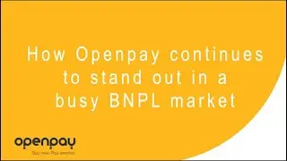 How Openpay continues to stand out in a busy BNPL market