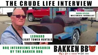 The Crude Life Interview: Leonard, Bakken BBQ Competitor