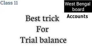 Trial balance accounts class 11 west bengal board