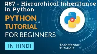 #67 - Hierarchical Inheritance in Python | Python Tutorial in Hindi | Python Tutorial in Hindi