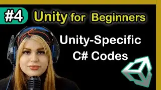 4- Unity-Specific C# Codes | Unity Game Development Tutorial