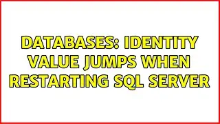Databases: Identity value jumps when restarting SQL Server