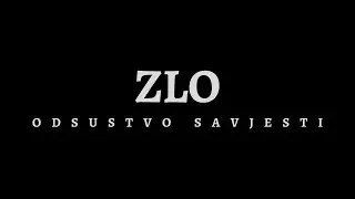 Zlo. Odsustvo savjesti.