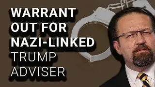 Warrant Out for Former Nazi-Linked Trump Adviser's Arrest