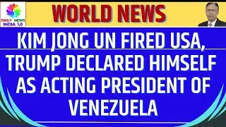 Kim Jong Un Fired USA, Trump Declared Himself as Acting President of Venezuela