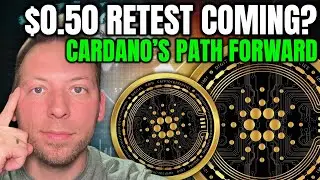 CARDANO ADA - $0.50 RETEST COMING?!! CARDANO'S PATH FORWARD!