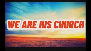 We are His Church with Lyrics | Frenj Channel