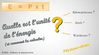 Quelle est l'unité de l'énergie ? Comment calculer l'énergie ? Joule / kilowattheure.