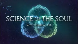 Mitochondrial Eve and the Science of the Soul