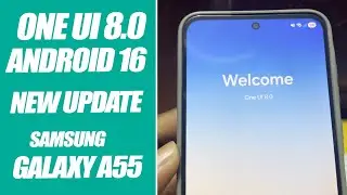 НОВОЕ обновление One UI 8.0 Android 16 на SAMSUNG GALAXY A55 5G — НАСТРОЙКА